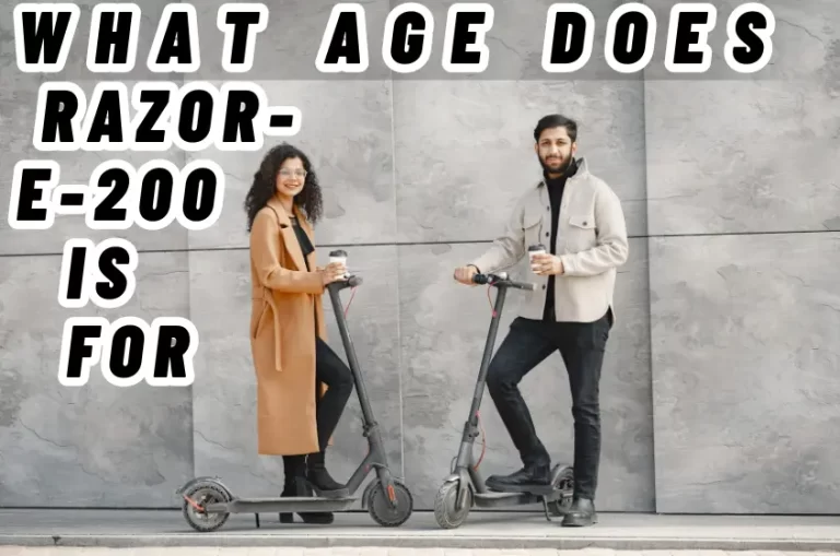 What age is the Razor E200 for?